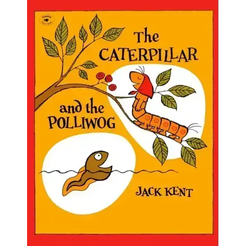 The Caterpillar and the Polliwog