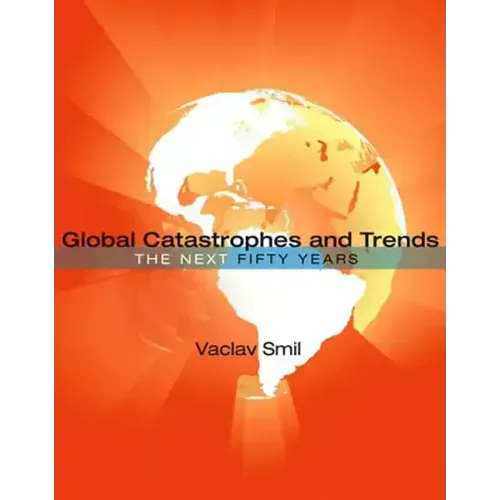 Global Catastrophes and Trends: The Next 50 Years