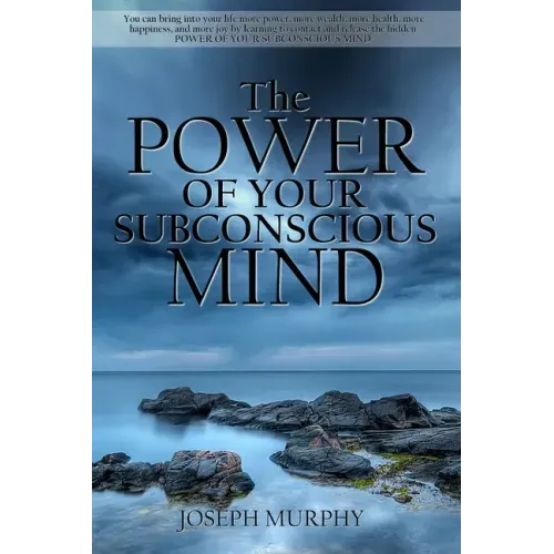 The Power of Your Subconscious Mind