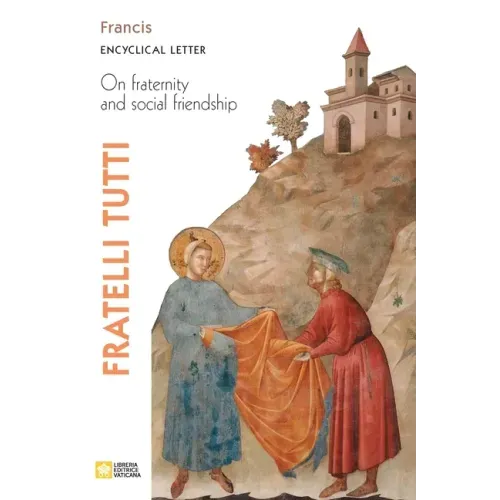 Fratelli Tutti. Encyclical Letter on Fraternity and Social Friendship