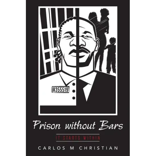 Prison without Bars: It Starts Within