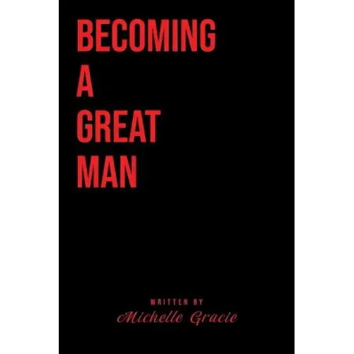 Becoming A Great Man