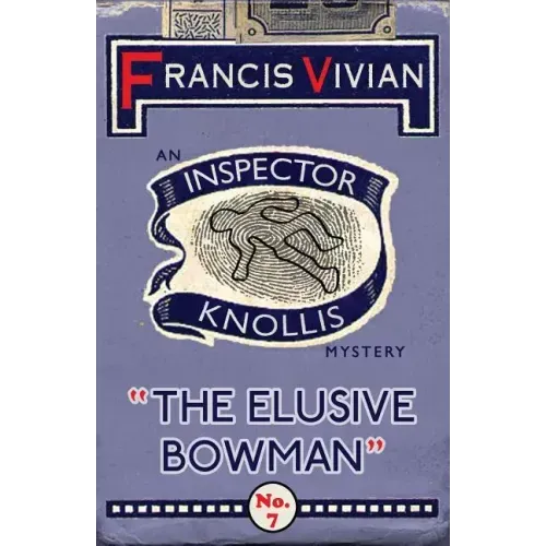 The Elusive Bowman: An Inspector Knollis Mystery