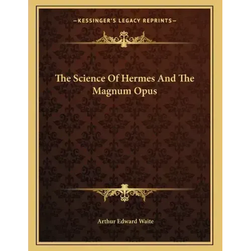 The Science Of Hermes And The Magnum Opus