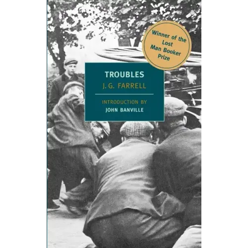 Troubles: Winner of the 2010 "Lost Man Booker Prize" for Fiction