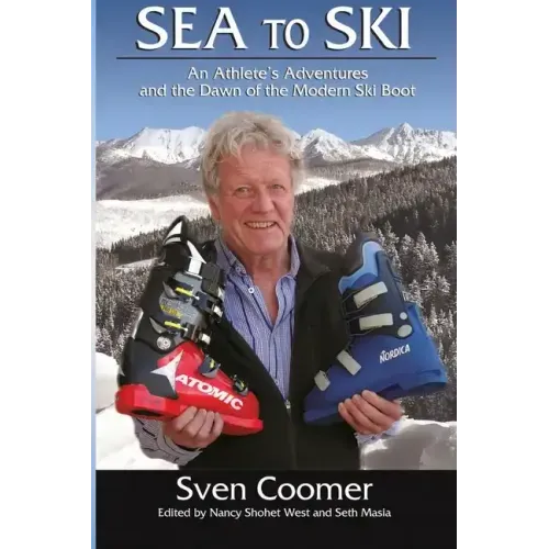 Sea to Ski: An athlete's adventures, and the dawn of the modern ski boot