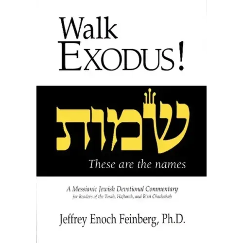 Walk Exodus: A Messianic Jewish Devotional Commentary