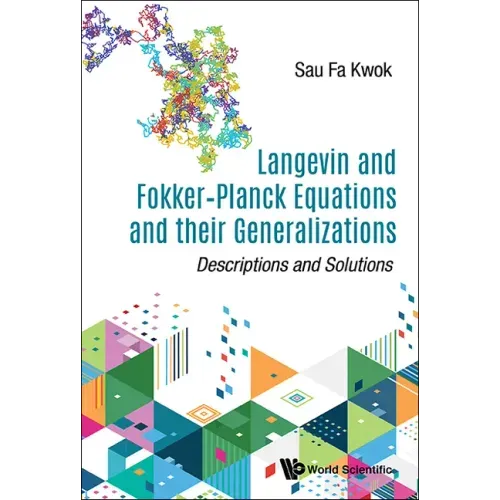Langevin and Fokker-Planck Equations and Their Generalizations: Descriptions and Solutions