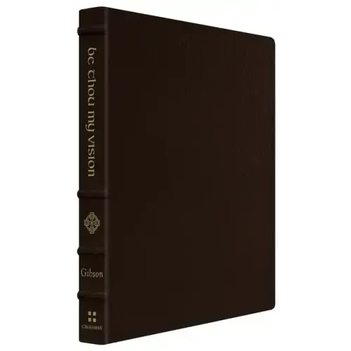 Be Thou My Vision: A Liturgy for Daily Worship (Gift Edition)