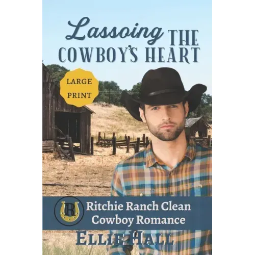 Lassoing the Cowboy's Heart: Large Print
