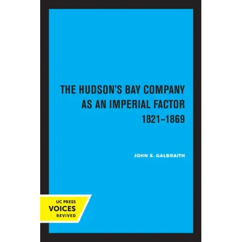 The Hudson's Bay Company as an Imperial Factor, 1821-1869