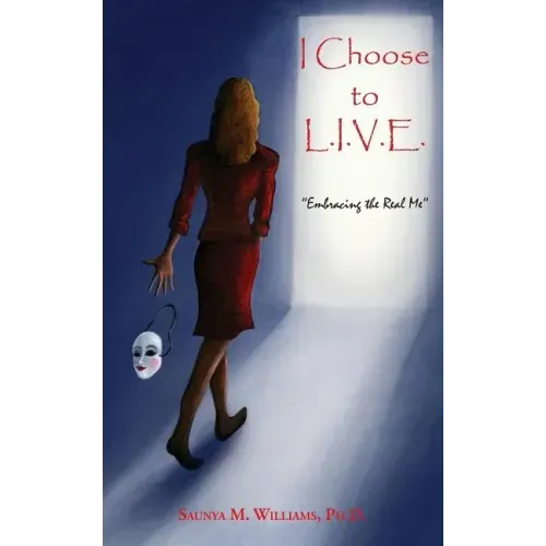 I Choose to L.I.V.E. - Embracing the Real Me