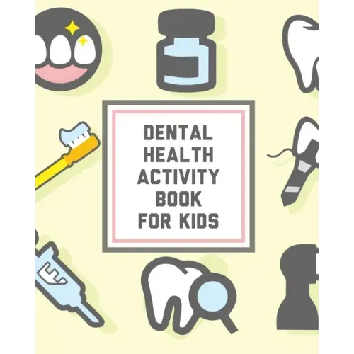 Dental Health Activity Book For Kids: Kids Teeth Activity Book For Children Cavities, Plaque, Teeth Health Dentist