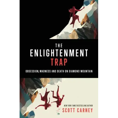 The Enlightenment Trap: Obsession, Madness and Death on Diamond Mountain