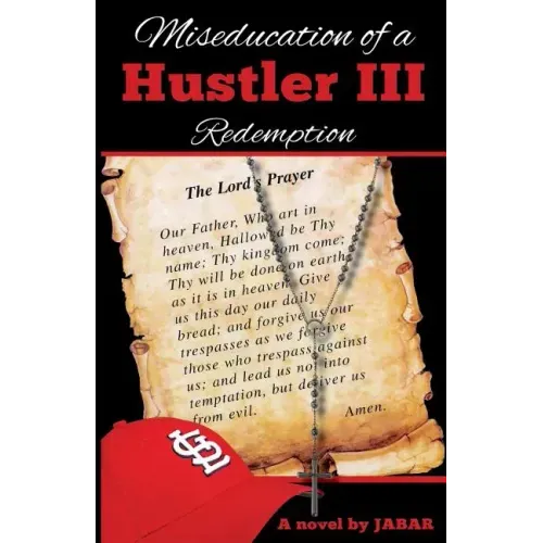 Miseducation of a Hustler III: Redemption