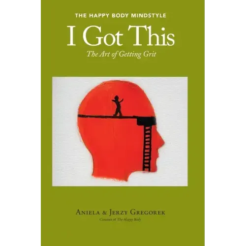 I Got This: The Art of Getting Grit