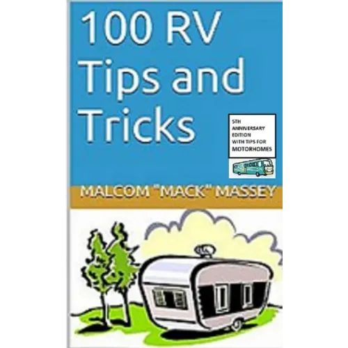 100 RV Tips and Tricks: 5th Anniversary Bonus Edition