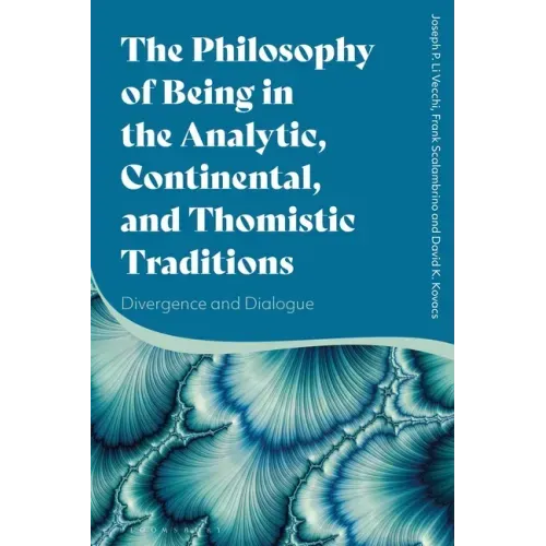 The Philosophy of Being in the Analytic, Continental, and Thomistic Traditions: Divergence and Dialogue