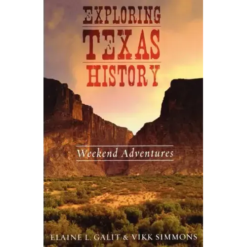 Exploring Texas History: Weekend Adventures