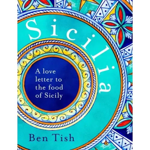 Sicilia: A Love Letter to the Food of Sicily