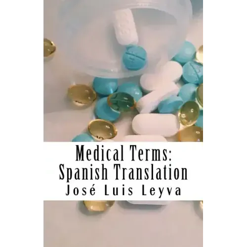 Medical Terms: Spanish Translation: English-Spanish Medical Terms