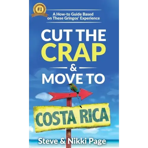 Cut The Crap & Move To Costa Rica: A How-To Guide Based On These Gringos' Experience