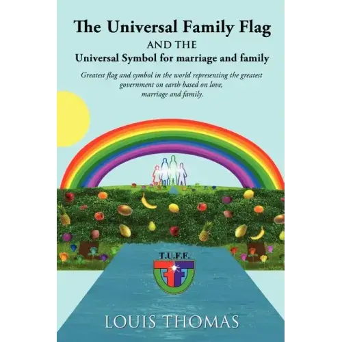 The Universal Family Flag and the Universal Symbol for Marriage and Family