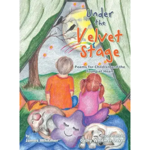 Under the Velvet Stage: Poems for Children and the Young at Heart