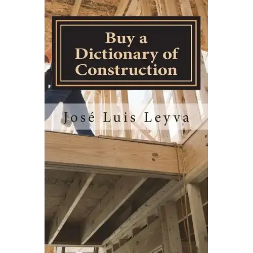 Buy a Dictionary of Construction: English-Spanish Construction Glossary