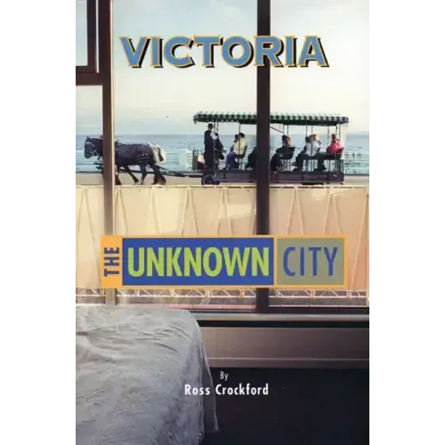 Victoria: The Unknown City