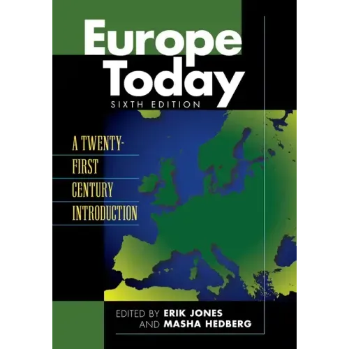 Europe Today: A Twenty-First Century Introduction