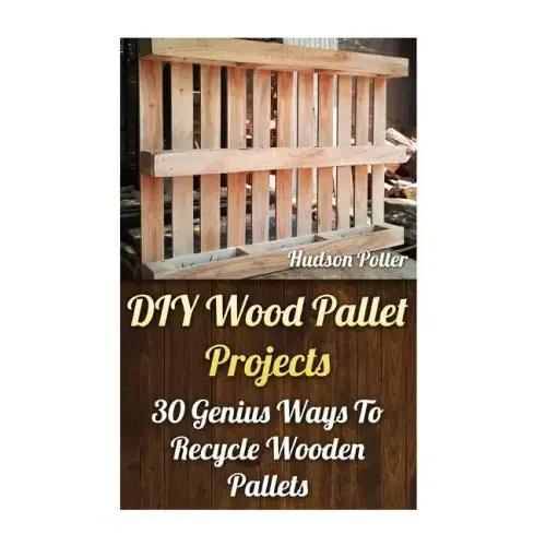 DIY Wood Pallet Projects: 30 Genius Ways To Recycle Wooden Pallets