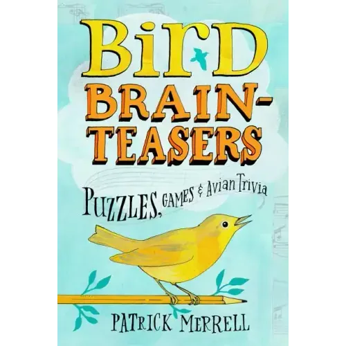 Bird Brainteasers: Puzzles, Games & Avian Trivia