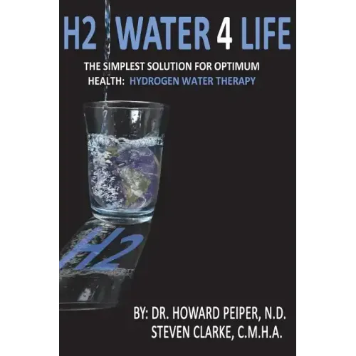 H2 Water 4 Life: The Simplest Solution for Optimum Health: Hydrogen Water Therapy (Black and White)