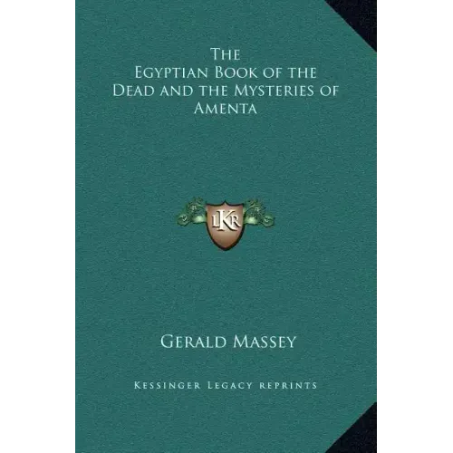 The Egyptian Book of the Dead and the Mysteries of Amenta