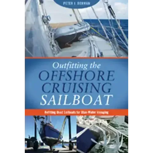 Outfitting the Offshore Cruising Sailboat: Refitting Used Sailboats for Blue-Water Voyaging