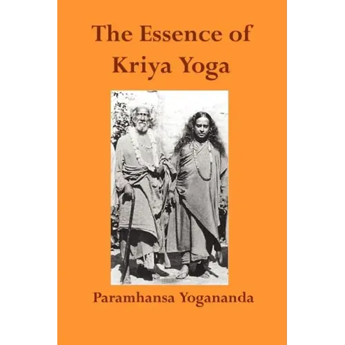 The Essence of Kriya Yoga