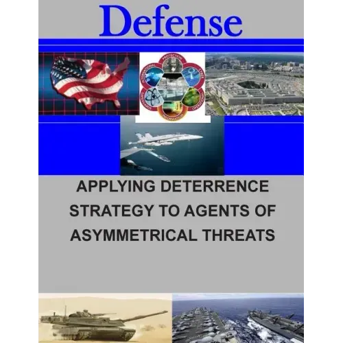 Applying Deterrence Strategy to Agents of Asymmetrical Threats