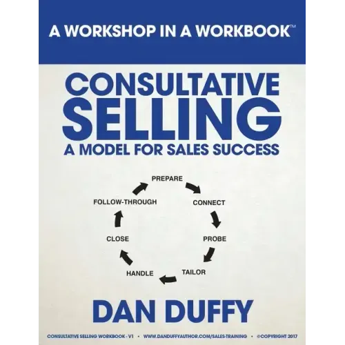 Consultative Selling: A Model for Sales Success: An Introductory Sales Development Program
