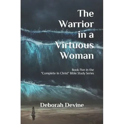 The Warrior in a Virtuous Woman