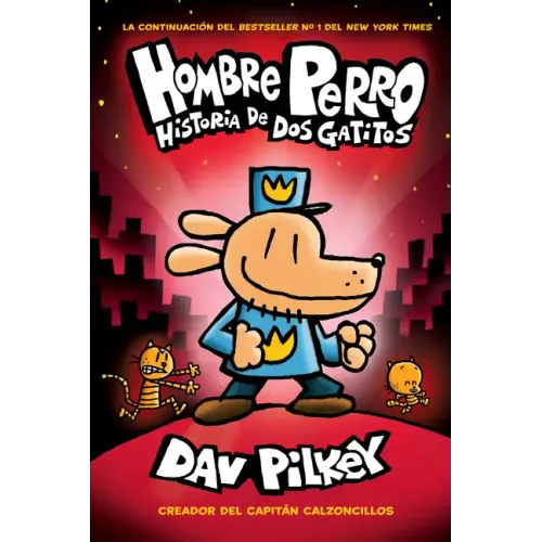 Hombre Perro: Historia de DOS Gatitos (Dog Man: A Tale of Two Kitties): Volume 3