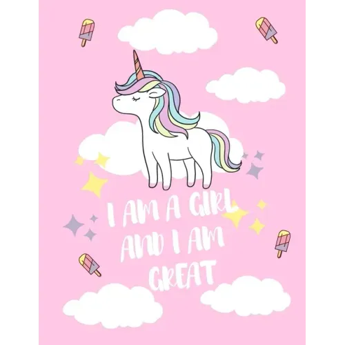 I Am a Girl and I Am GREAT: A unicorn coloring book / Great gift for gils age 3 ( coloring book for drawing )