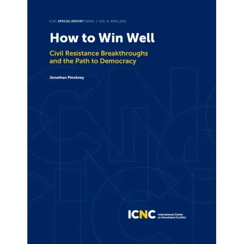 How to Win Well: Civil Resistance Breakthroughs and the Path to Democracy