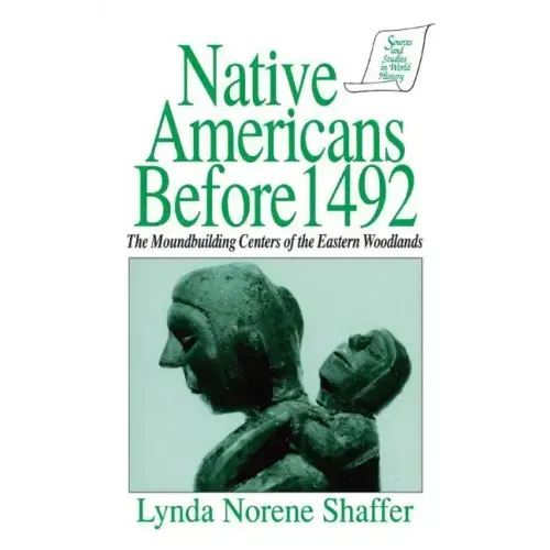 Native Americans Before 1492: Moundbuilding Realms of the Mississippian Woodlands