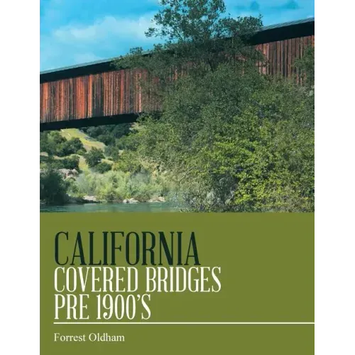California Covered Bridges Pre 1900's