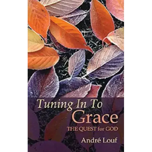 Tuning in to Grace: The Quest for God Volume 129