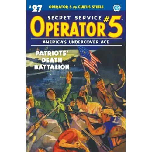 Operator 5 #27: Patriots' Death Battalion