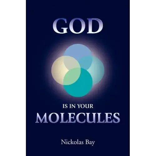 God Is in Your Molecules