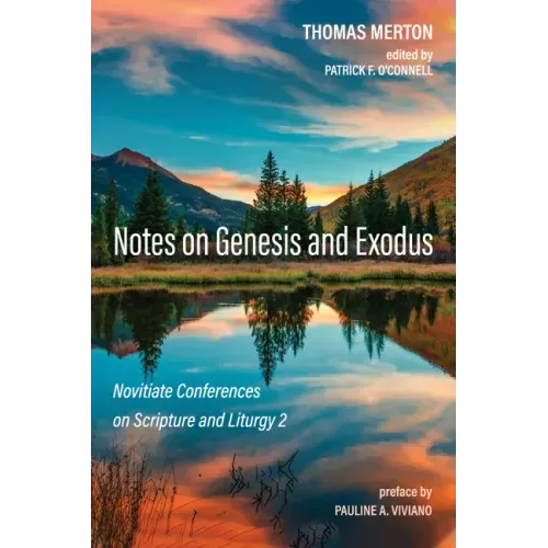 Notes on Genesis and Exodus: Novitiate Conferences on Scripture and Liturgy 2