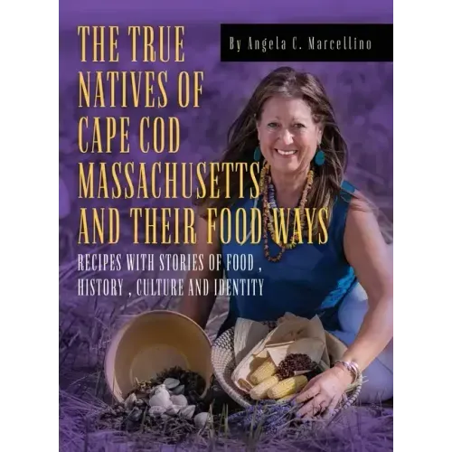 The True Natives of Cape Cod Massachusetts and their Food Ways